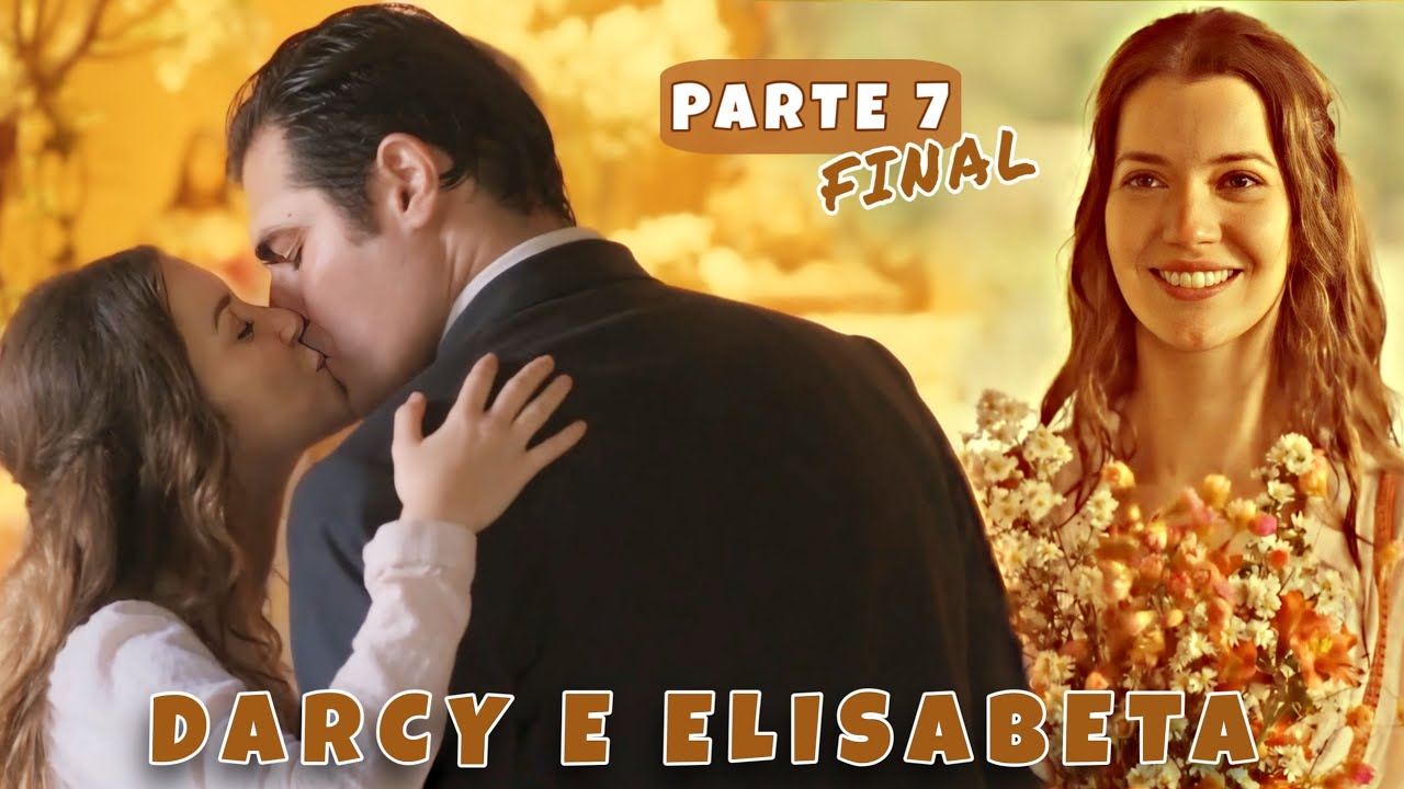 REAGINDO A HISTÓRIA DE DARCY E ELISABETA - Parte 7 (FINAL)