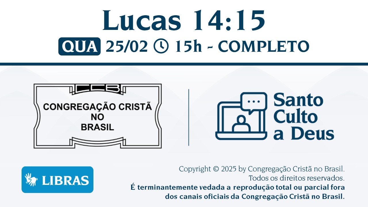 Santo Culto a Deus (Libras) –  QUA - 25/02/2026 15:00