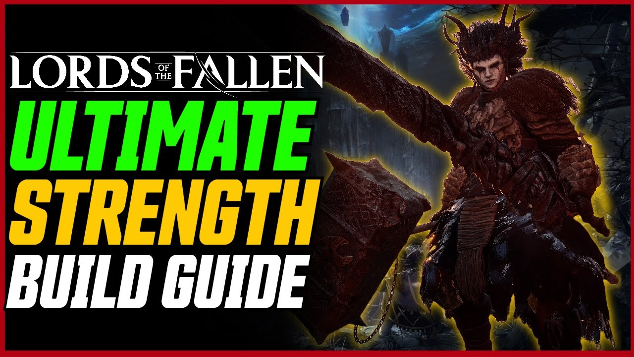 Ultimate Strength Build - Destroy Everything // Lords of the Fallen Leveling +Endgame Guide