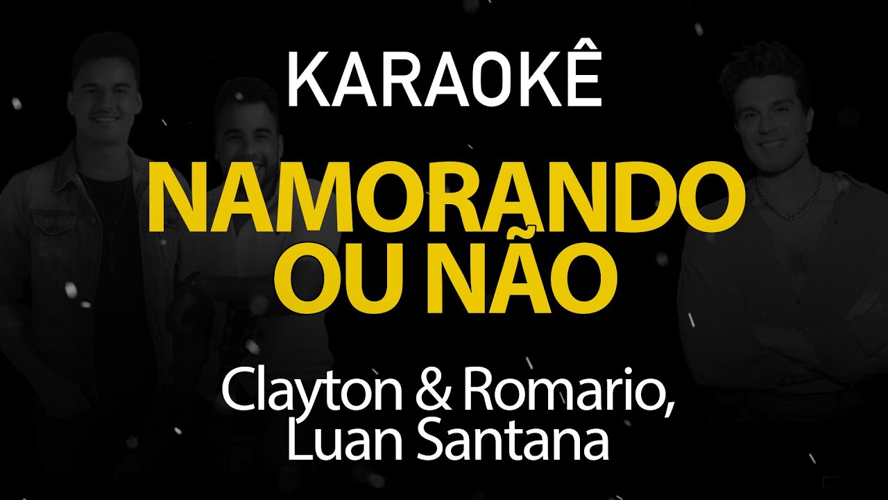 Namorando ou Não - Clayton e Romário, Luan Santana (Karaokê Version)