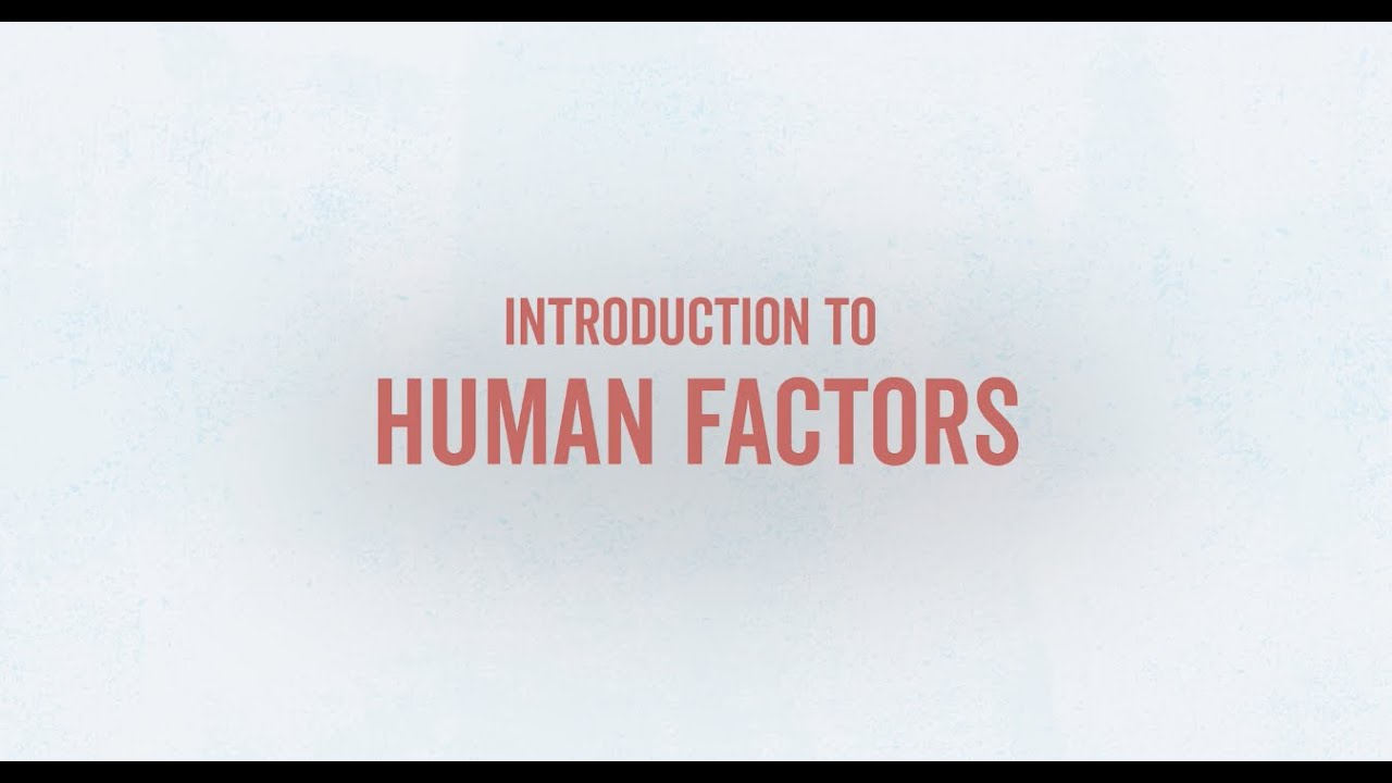 Introduction to Human Factors
