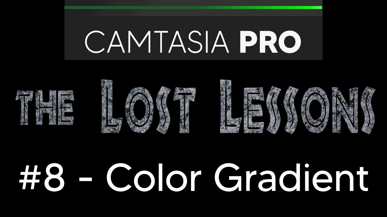 Color Gradient - Camtasia Pro - Lost Lesson - Chapter 8