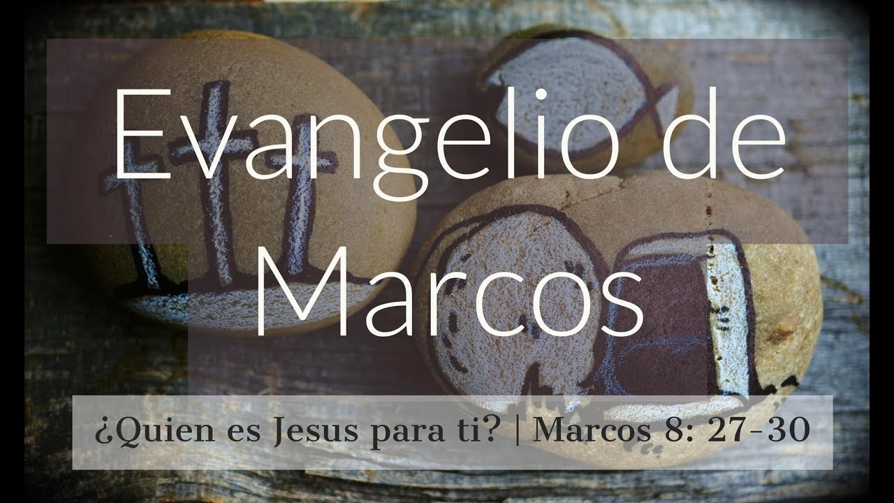 ¿Quién es Jesus para ti? | Marcos 8: 27-30