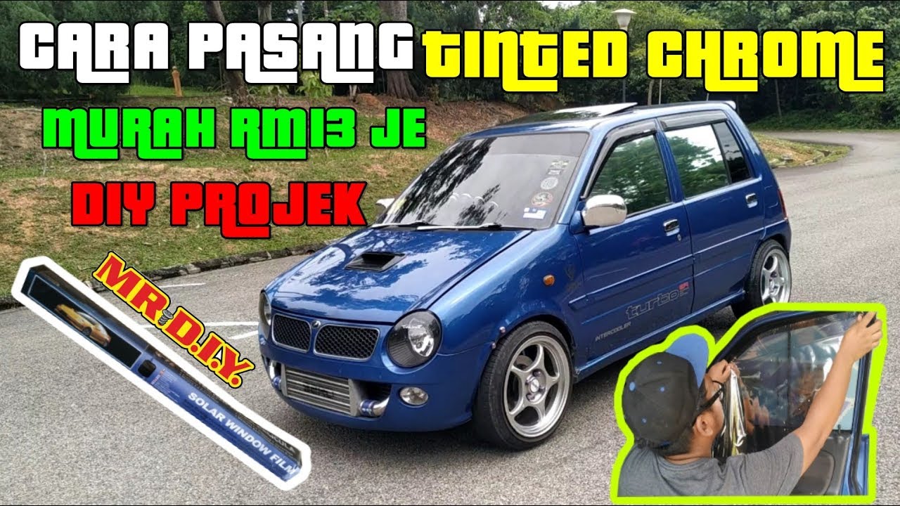 CARA PASANG TINTED KERETA CHROME MURAH RM13 - DIY PROJEK