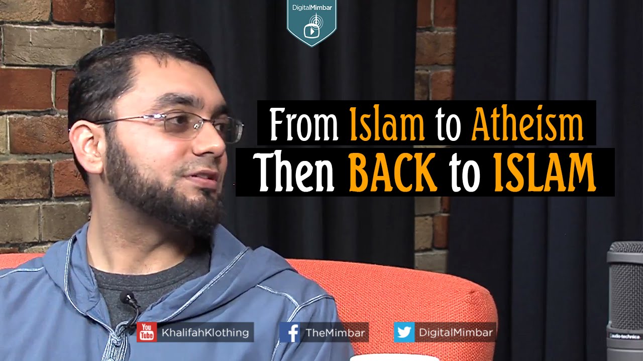 From Islam to Atheism Then Back to Islam