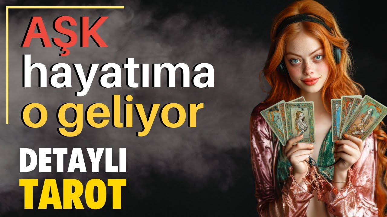 Aşk Hayatıma O Geliyor!  Zamansız Detaylı Tarot