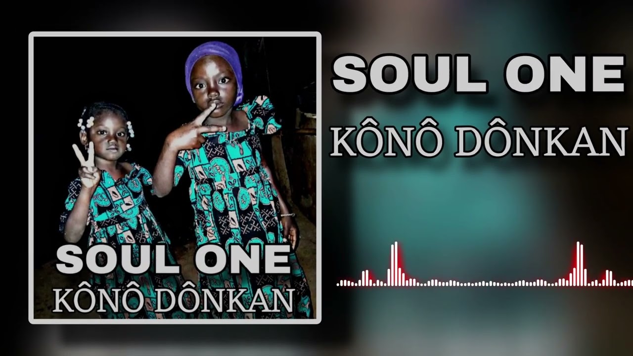 SOUL ONE KÔNÔ DÔNKAN (SON OFFICIEL)