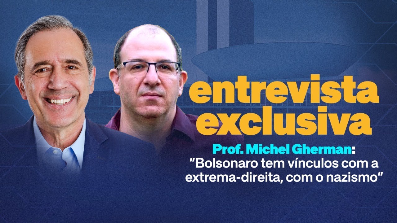 Prof. Michel Gherman: ”Bolsonaro tem vínculos com a extrema-direita, com o nazismo”