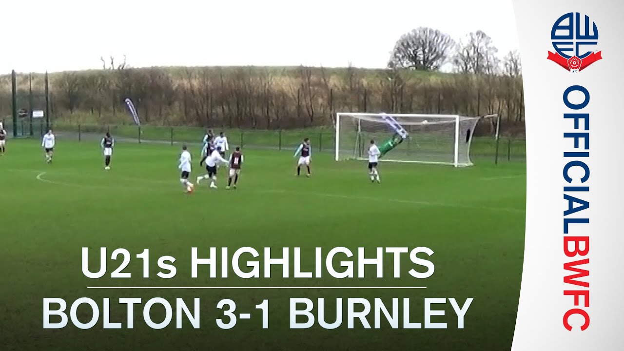 U21s HIGHLIGHTS | Bolton 3-1 Burnley