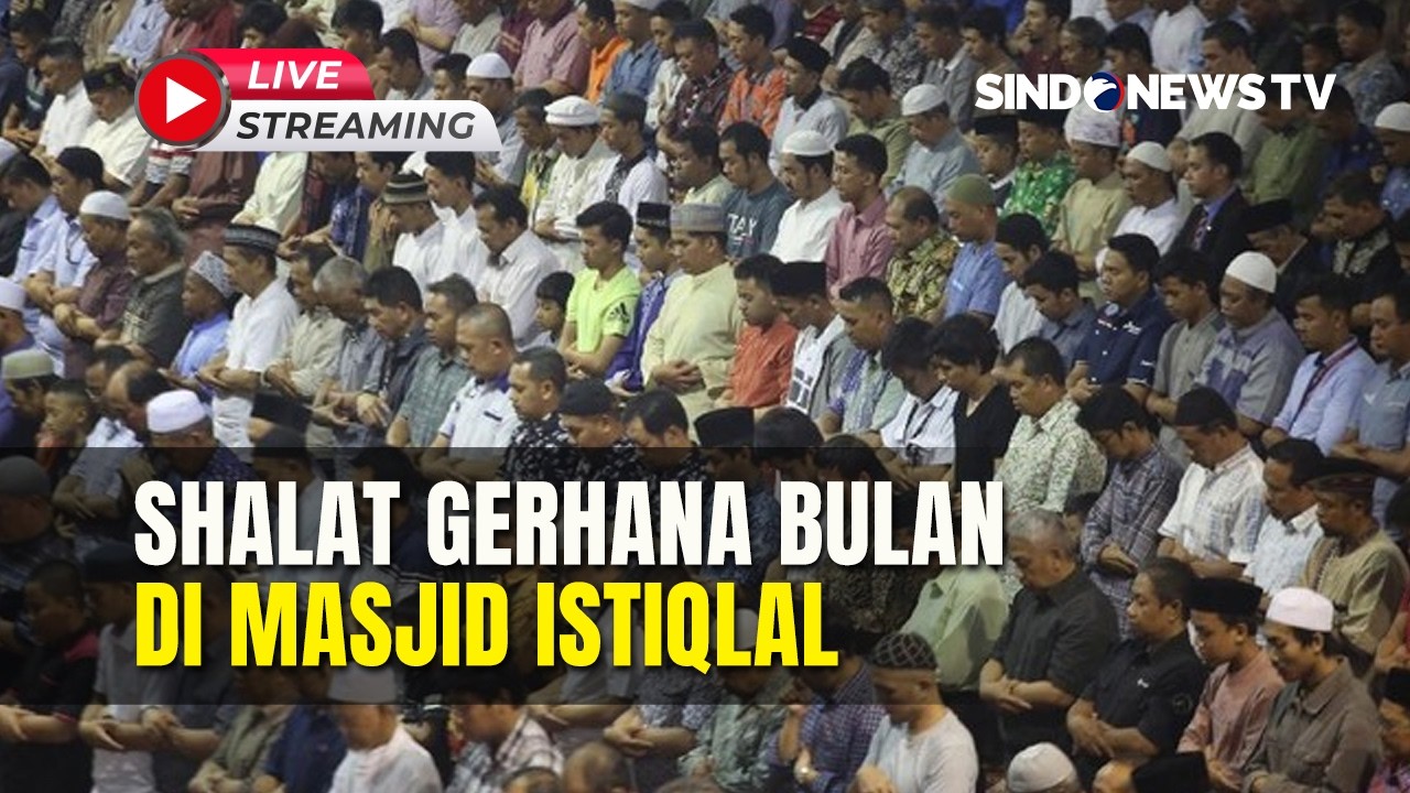 🔴 SHALAT GERHANA BULAN DI MASJID ISTIQLAL | LIVE |  03/03