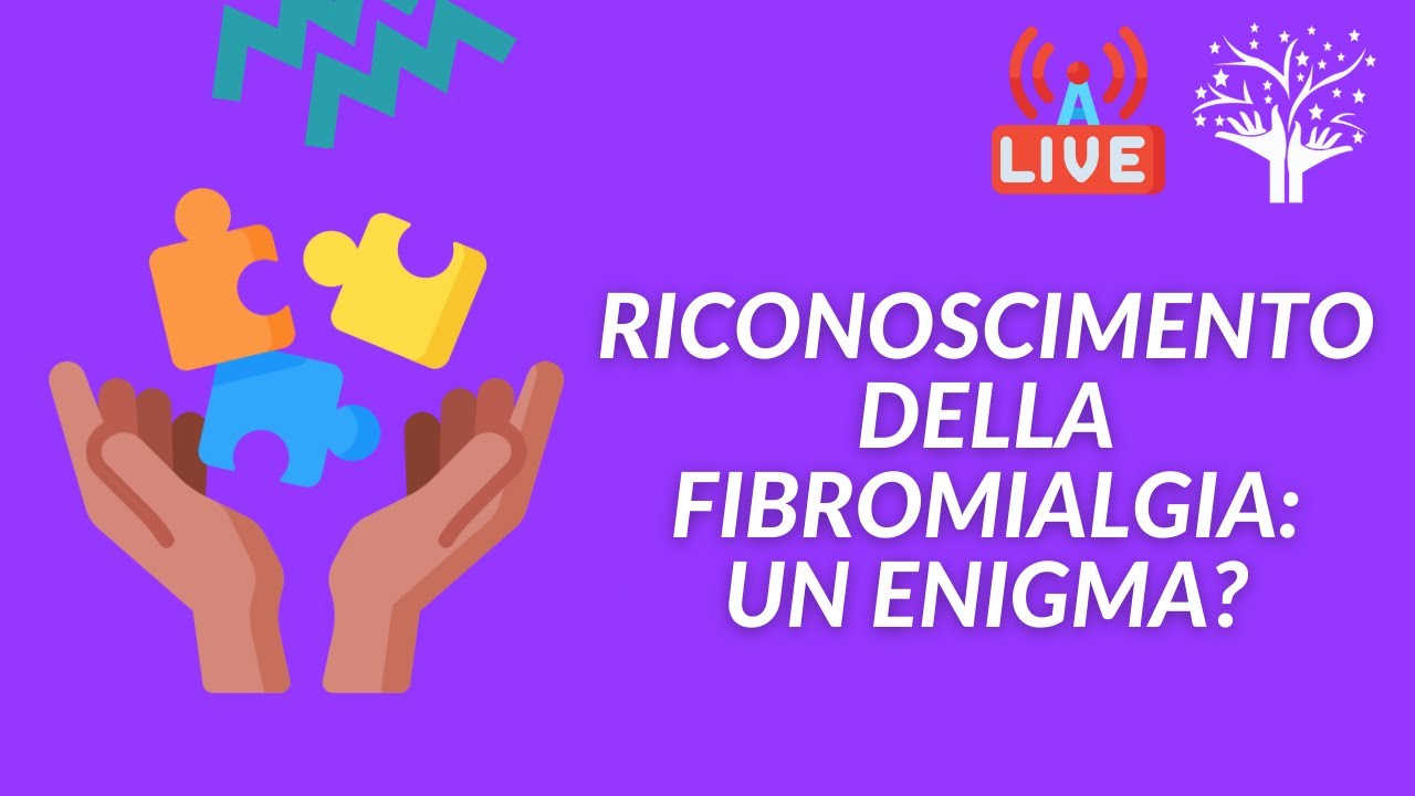 FIBROMIALGIA E RICONOSCIMENTO: Un enigma complicato?