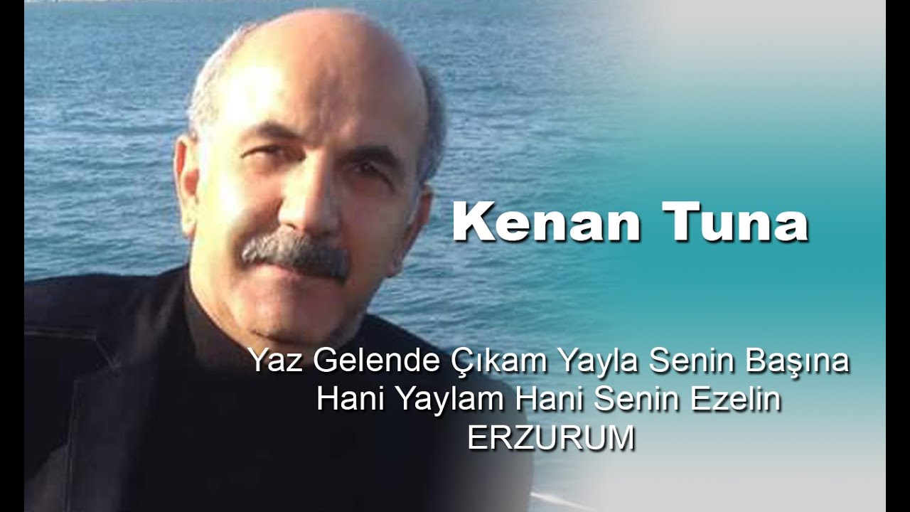 Kenan Tuna - Yaz Gelende Çıkam Yayla Senin Başına /  Hani Yaylam Hani Senin Ezelin