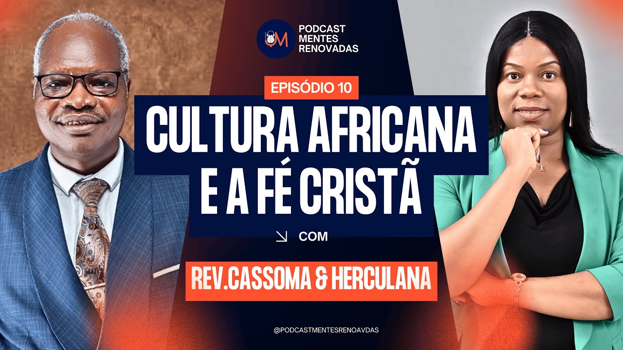 ATÉ QUÊ PONTO A CULTURA AFRICANA INTERFERE NA FÉ CRISTÃ | REV ERNESTO CASSOMA EP 10