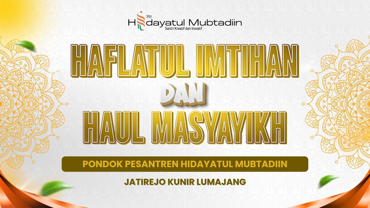 🔴(LIVE) HAFLATUL IMTIHAN KE 34 & HAUL MASYAYIKH PONPES HIDAYATUL MUBTADIIN