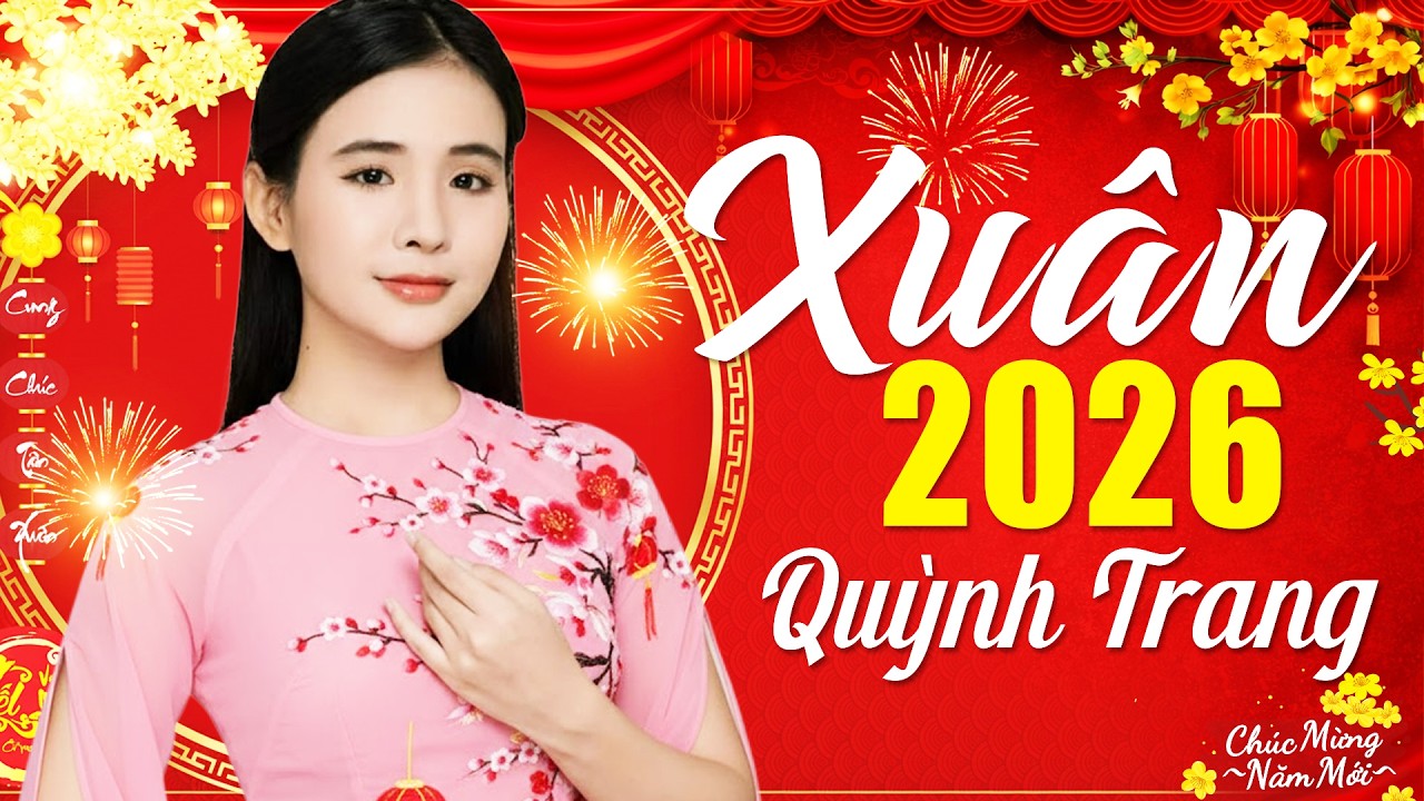 NHẠC XUÂN 2026 Ai Cũng Nghe Sao Bạn Chưa Nghe? - Liên Khúc Nhạc Tết QUỲNH TRANG Bolero 2026 Hay Nhất