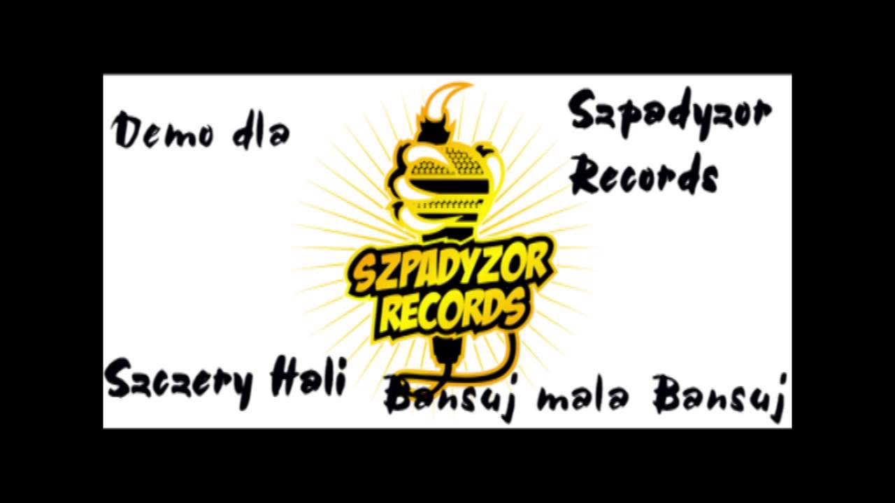 Szczery Hali  - Bansuj mała Bansuj