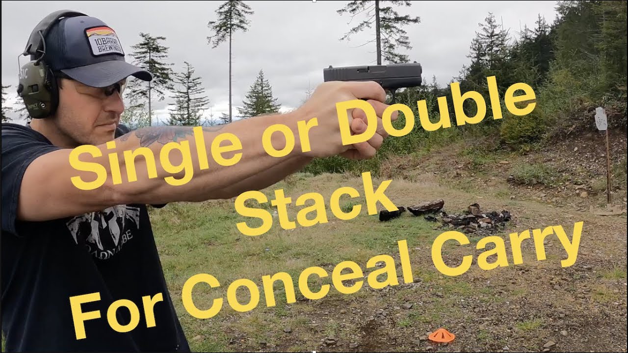 Single Stack vs Double Stack Considerations for Concealed Carry