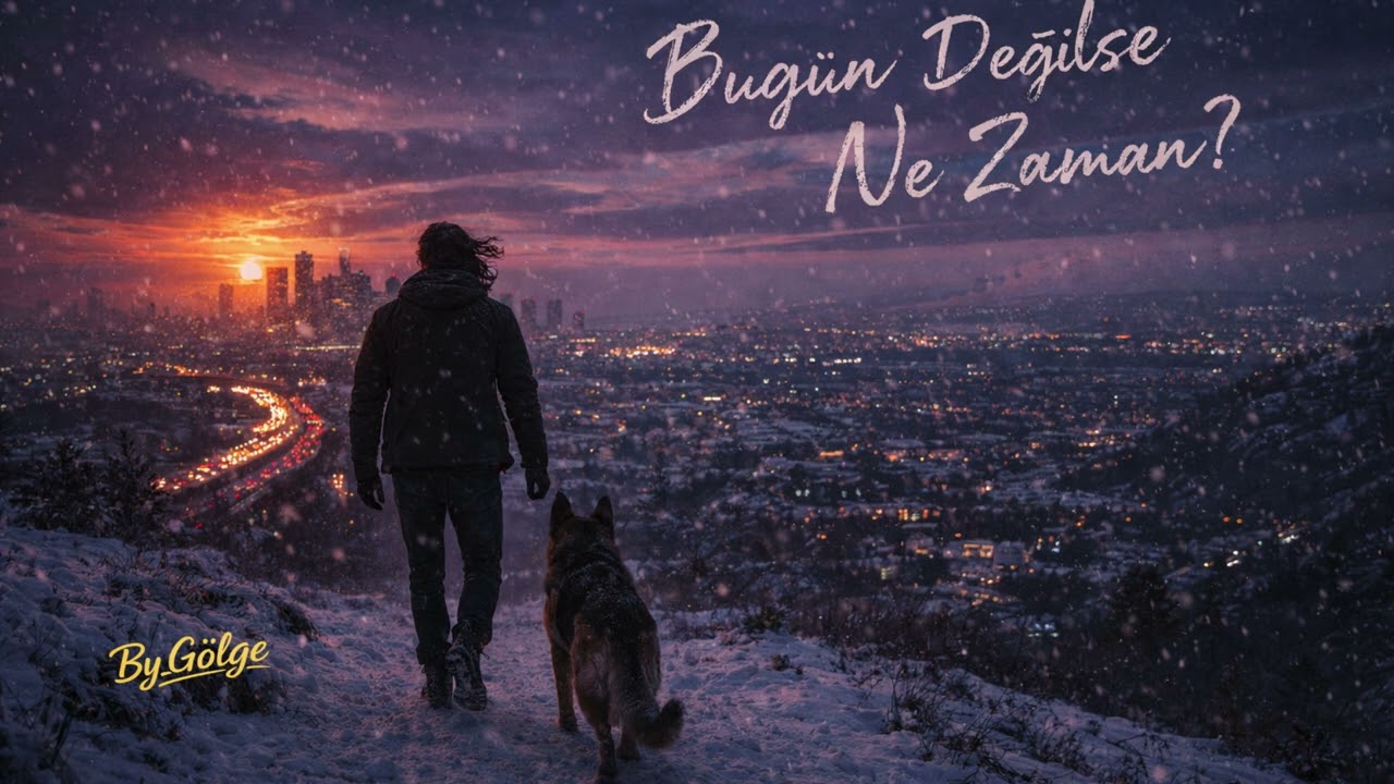 Bugün Değilse Ne Zaman? - By_Gölge (Official Audio)