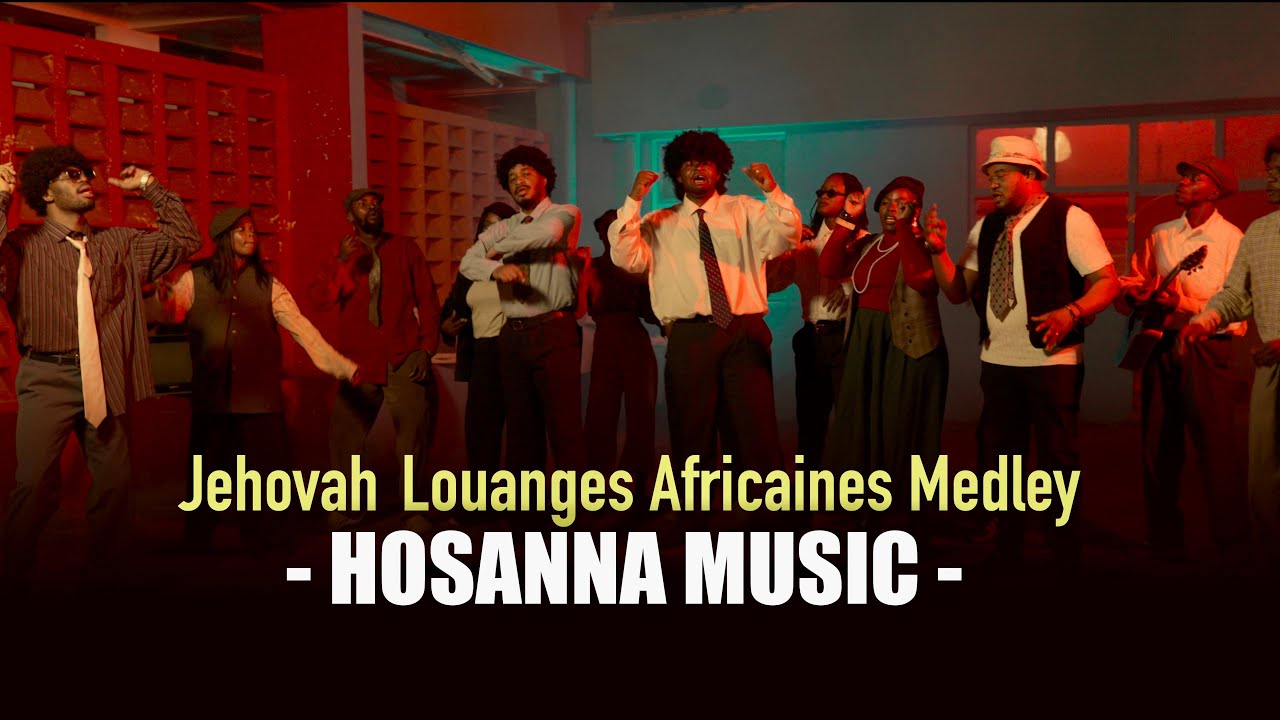 Hosanna Music - Jehovah Louanges Africaines Medley (Live)