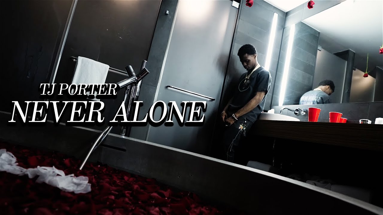 TJ Porter - Never Alone (Official Music Video)