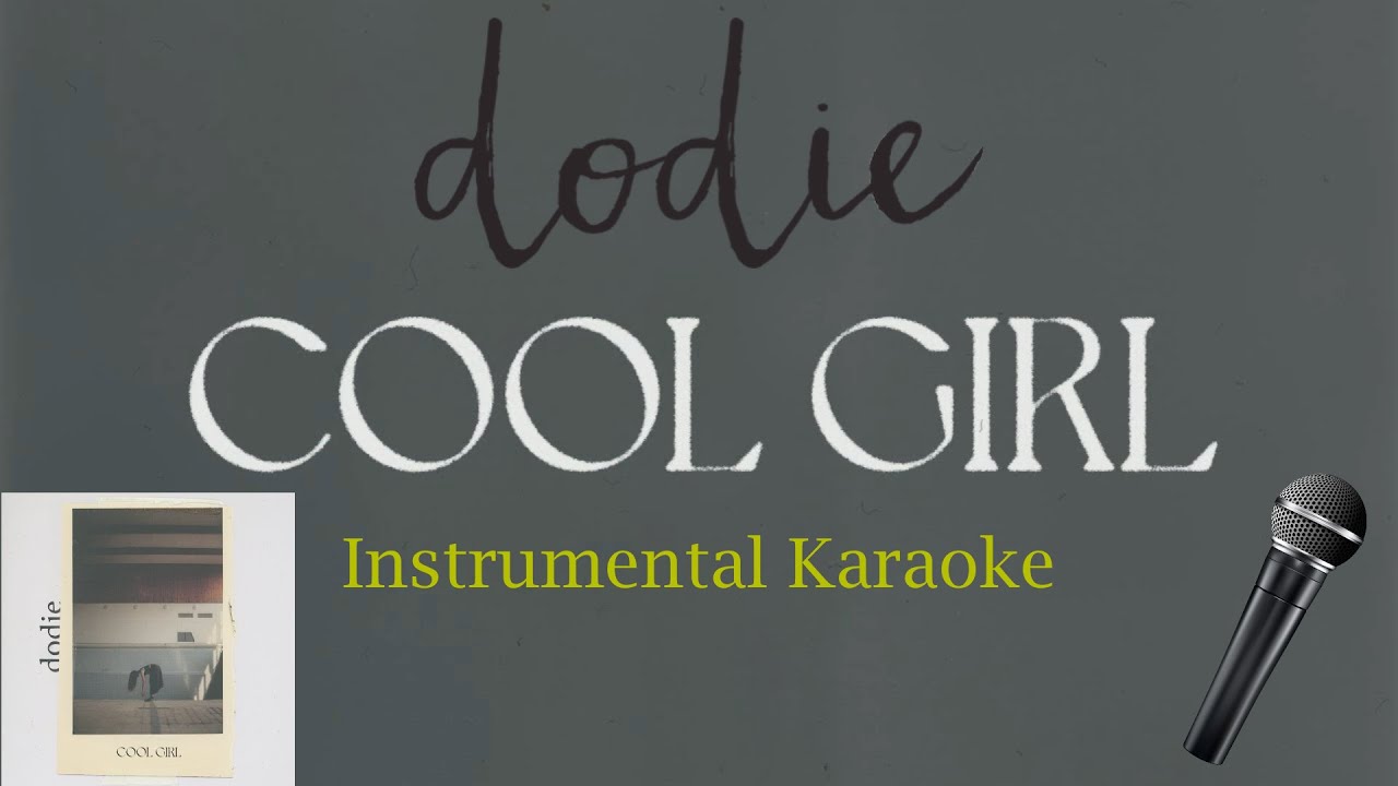 dodie - Cool Girl | Instrumental Karaoke w/ Lyrics