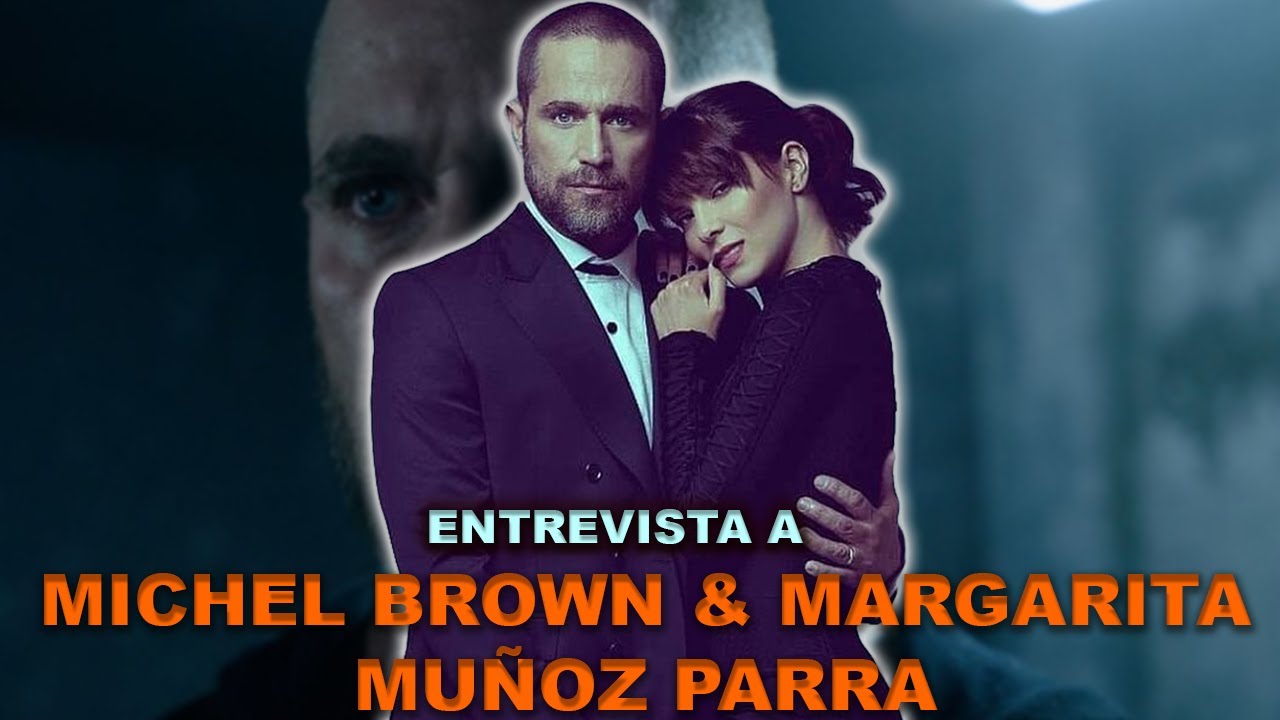 Los Lunes Seriéfilos - Entrevista a Michel Brown y Margarita Muñoz Parra