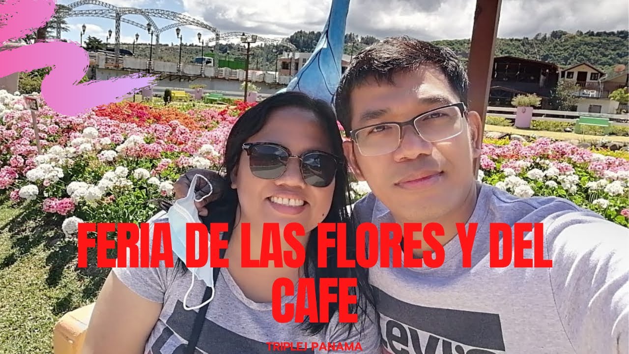 FERIA DE LAS FLORES Y DEL CAFE || BOQUETE || CHIRIQUI || FLORES || PANAMA || TRIPLEJ PANAMA
