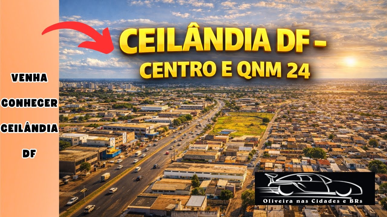 CONHECENDO CEIL&Acirc;NDIA DF &ndash; CENTRO E QNM 24 🚗✨#ceilandia  #centrodeceilandiadf #oliveiranascidadesebr