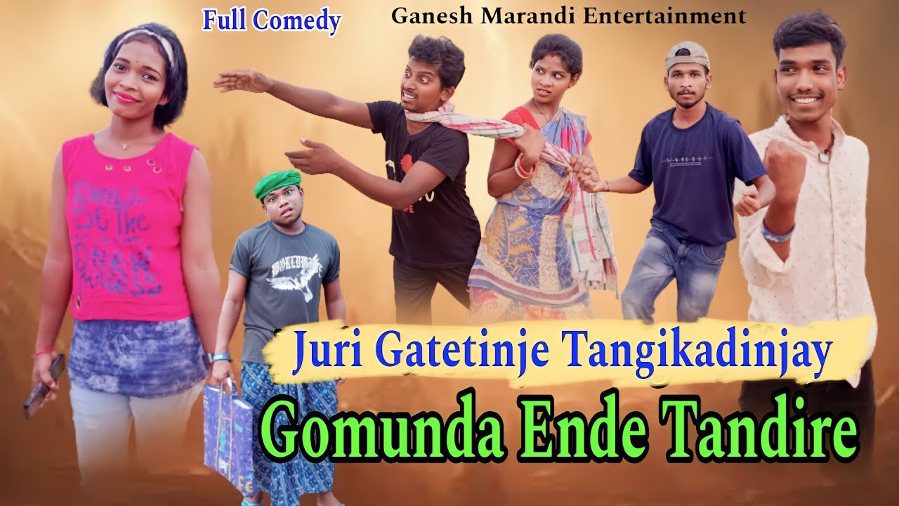 Juri Gatetinje Tangikadinjay Gomunda Ende Tandire/New Santali Comedy/Ganesh Marandi Entertainment