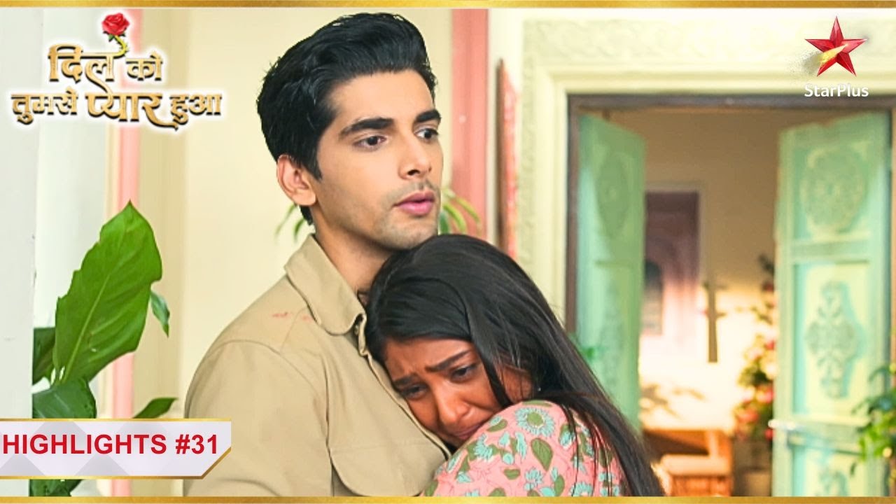 Deepika ki इज्जत bachayi Chirag ne! | Ep.31 | Highlights | Dil Ko Tumse Pyaar Hua | Mon-Sun | 7PM