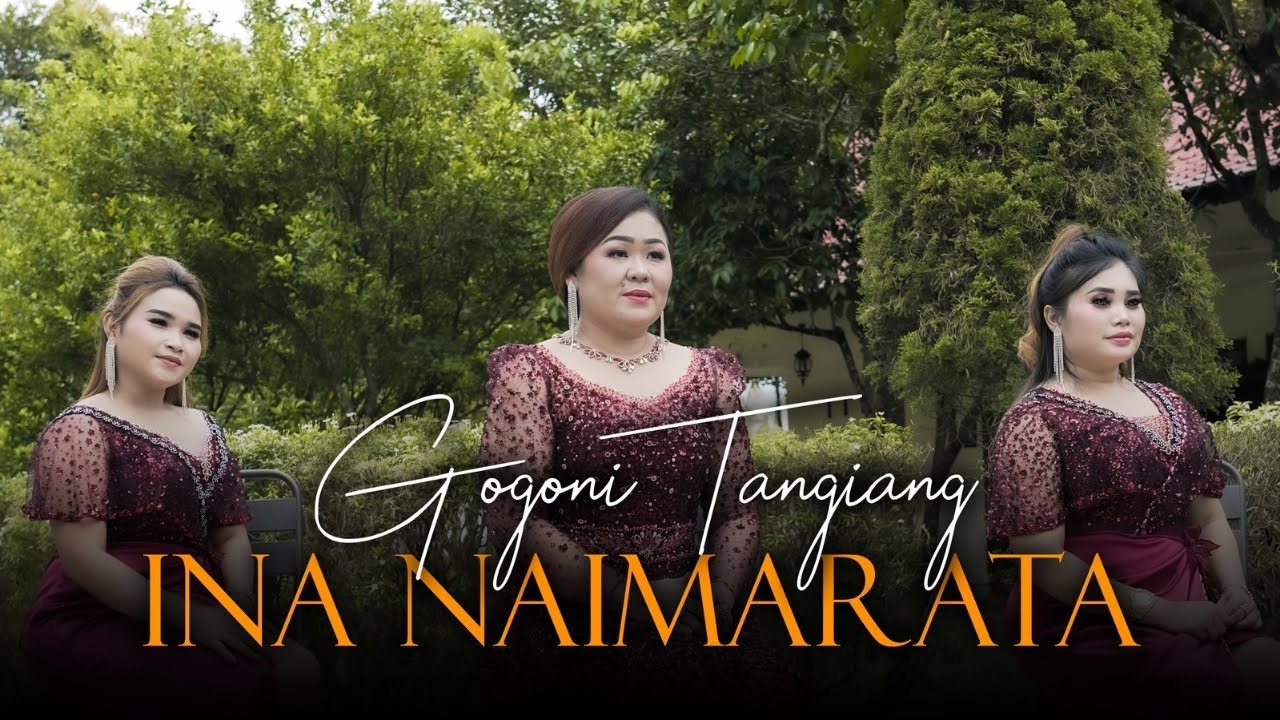 GOGONI TANGIANG - INA NAIMARATA