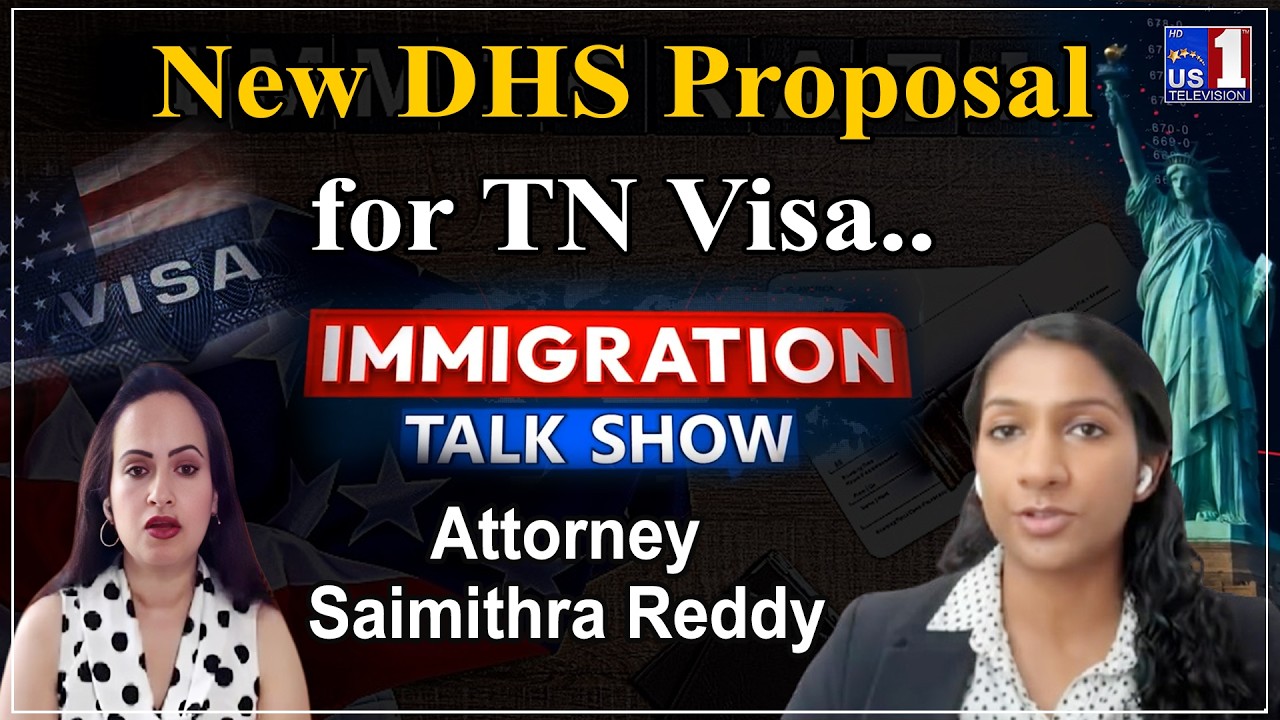 New DHS Proposal for TN Visa Program | NRI Immigration Show with Attorney Saimithra Reddy | US1 TV