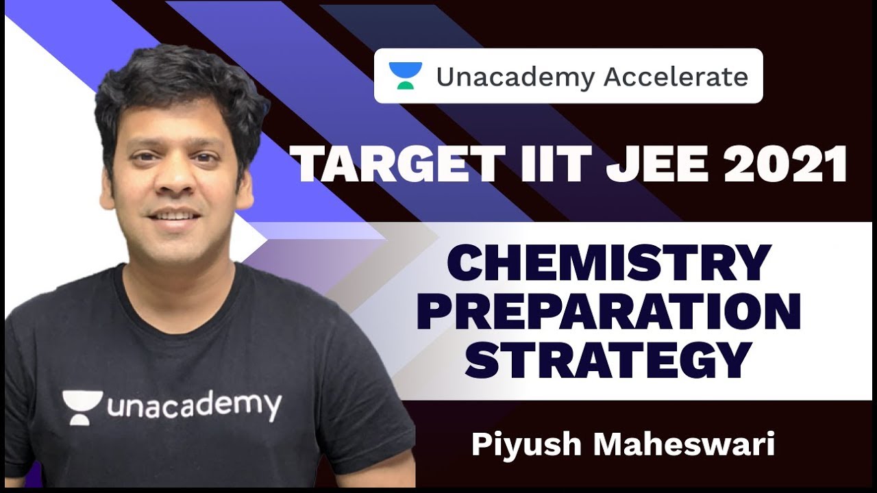 Target IIT-JEE 2021 | Pro Tips | Chemistry Preparation Strategy | PMS Sir | Unacademy Accelerate