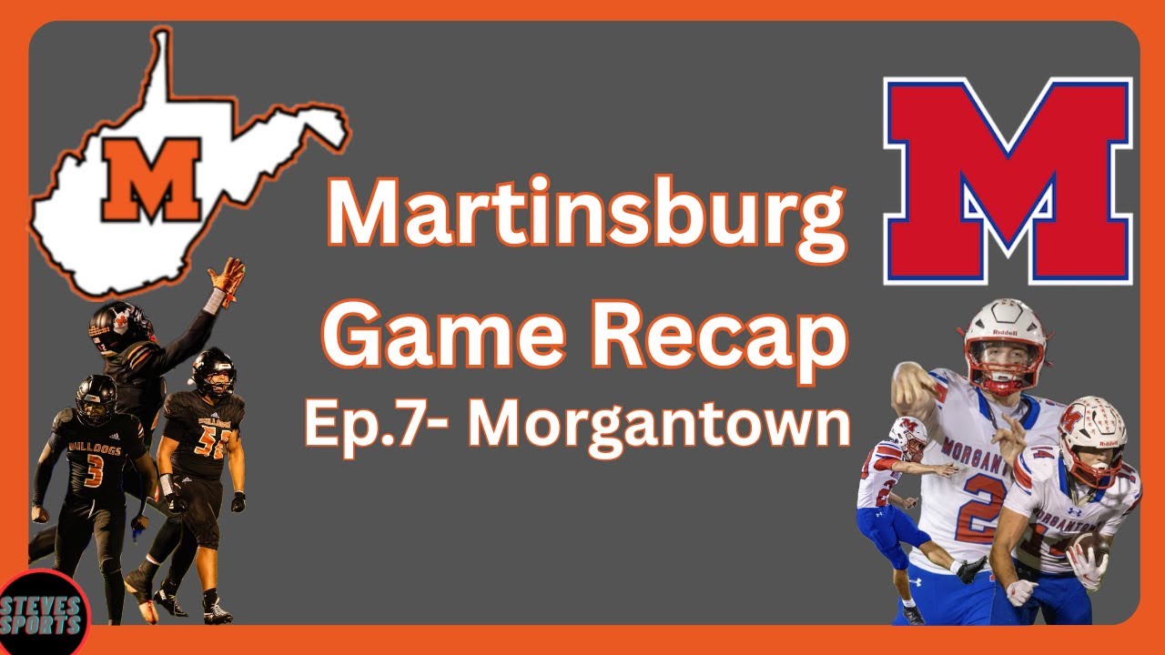 Martinsburg vs Morgantown Recap
