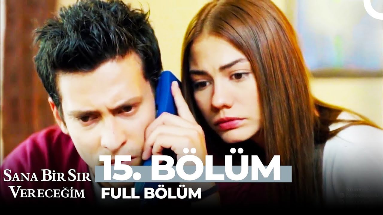 Sana Bir Sır Vereceğim 15. Bölüm