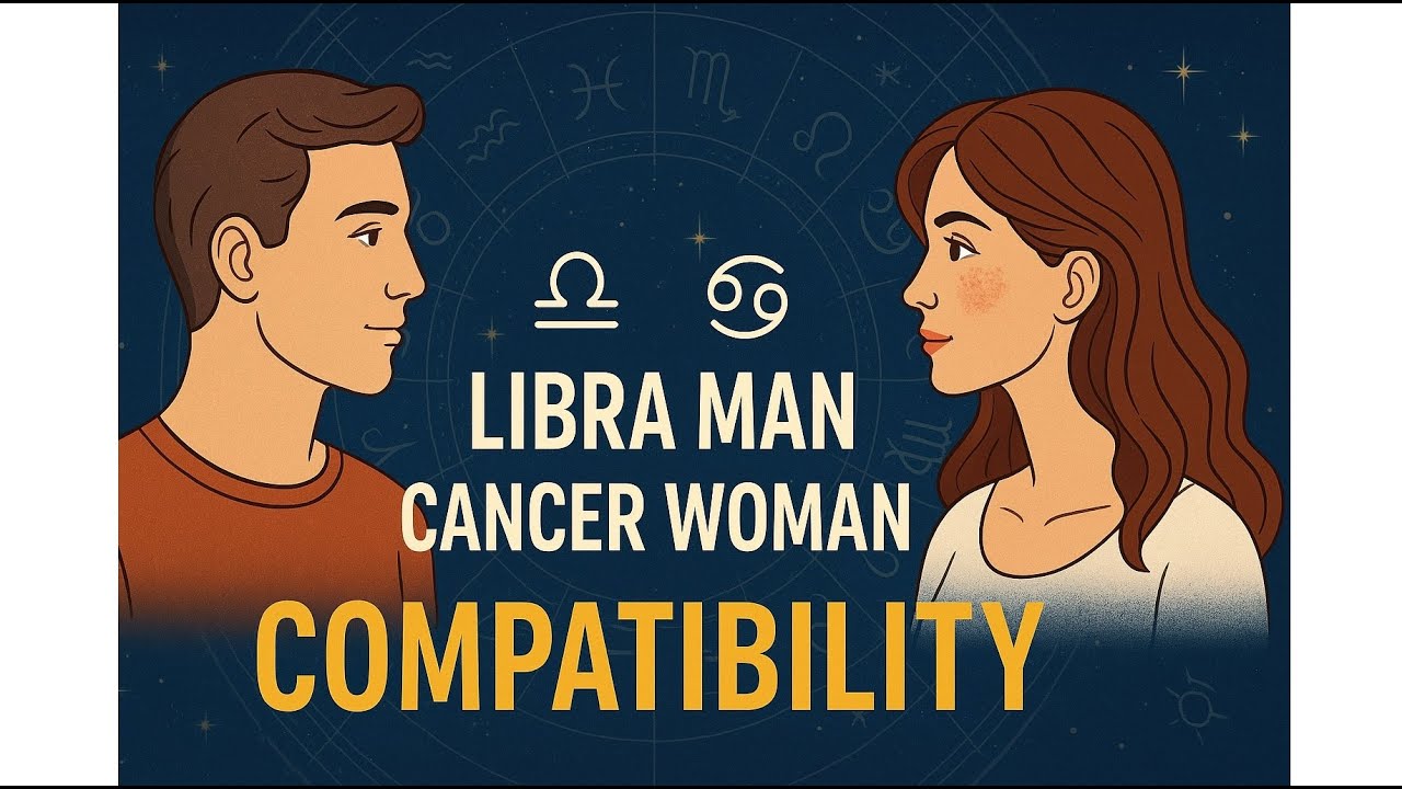 Libra Man and Cancer Woman Compatibility: Love, Challenges & Deep Connection Explained