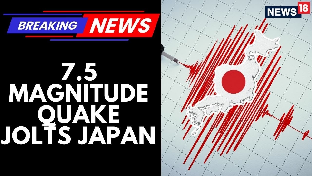 Powerful 7.5 Magnitude Earthquake Strikes Off The Japan Coast, Tsunami Warning Issued | News18