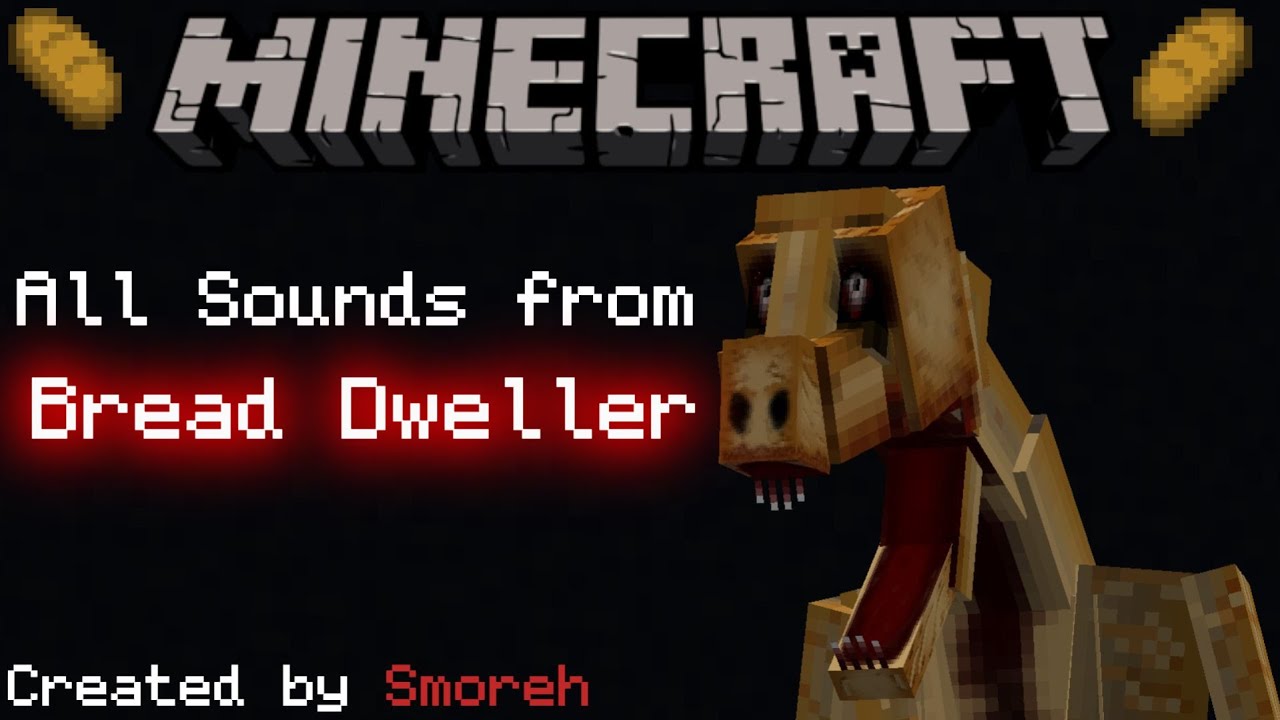 Minecraft: The Bread Dweller - Sound effects
