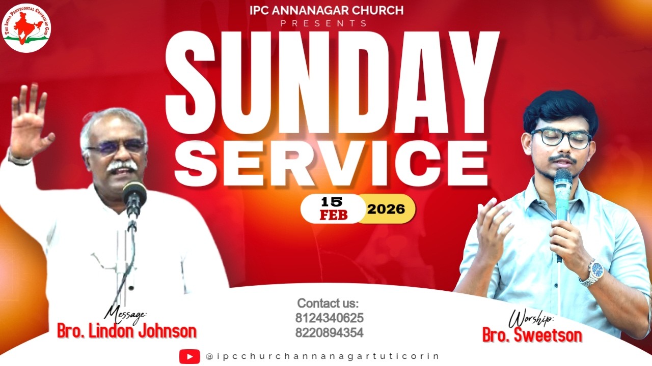 SUNDAY SERVICE | 15-02-26 | Message: Bro. Lindon Johnson | IPC Annanagar Church, Thoothukudi
