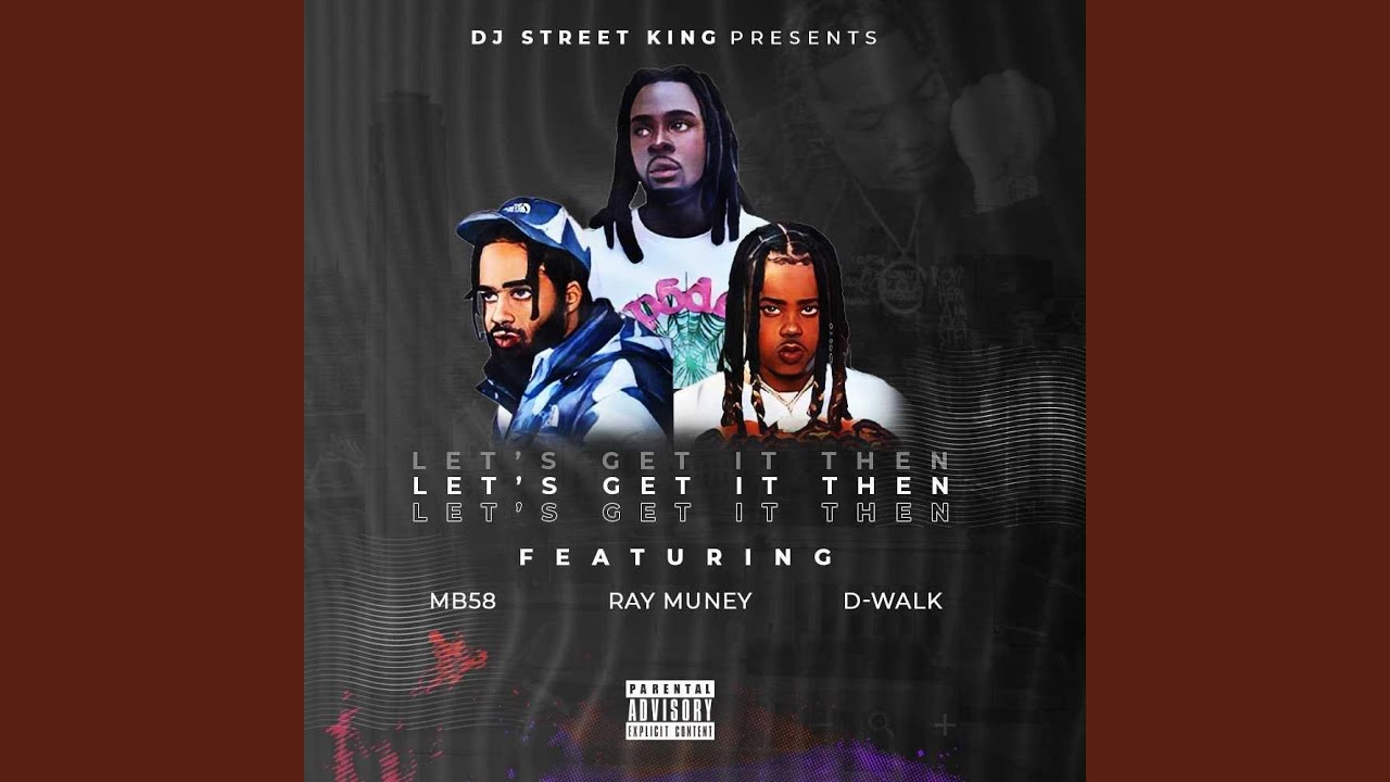 Lets get it then (feat. Dwalk, Mb58 & Ray Muney)