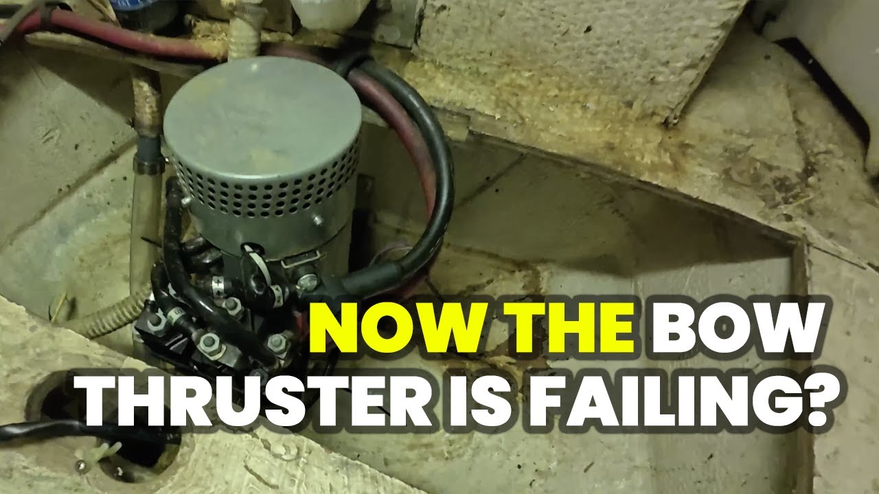 Now the Bow Thruster’s Failing?! One Problem After Another...