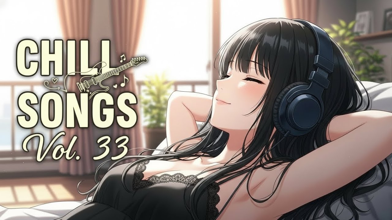 Chill Songs Vol. 33 | Soft Music For Comfortable, Calming Sunrise, Work, Study