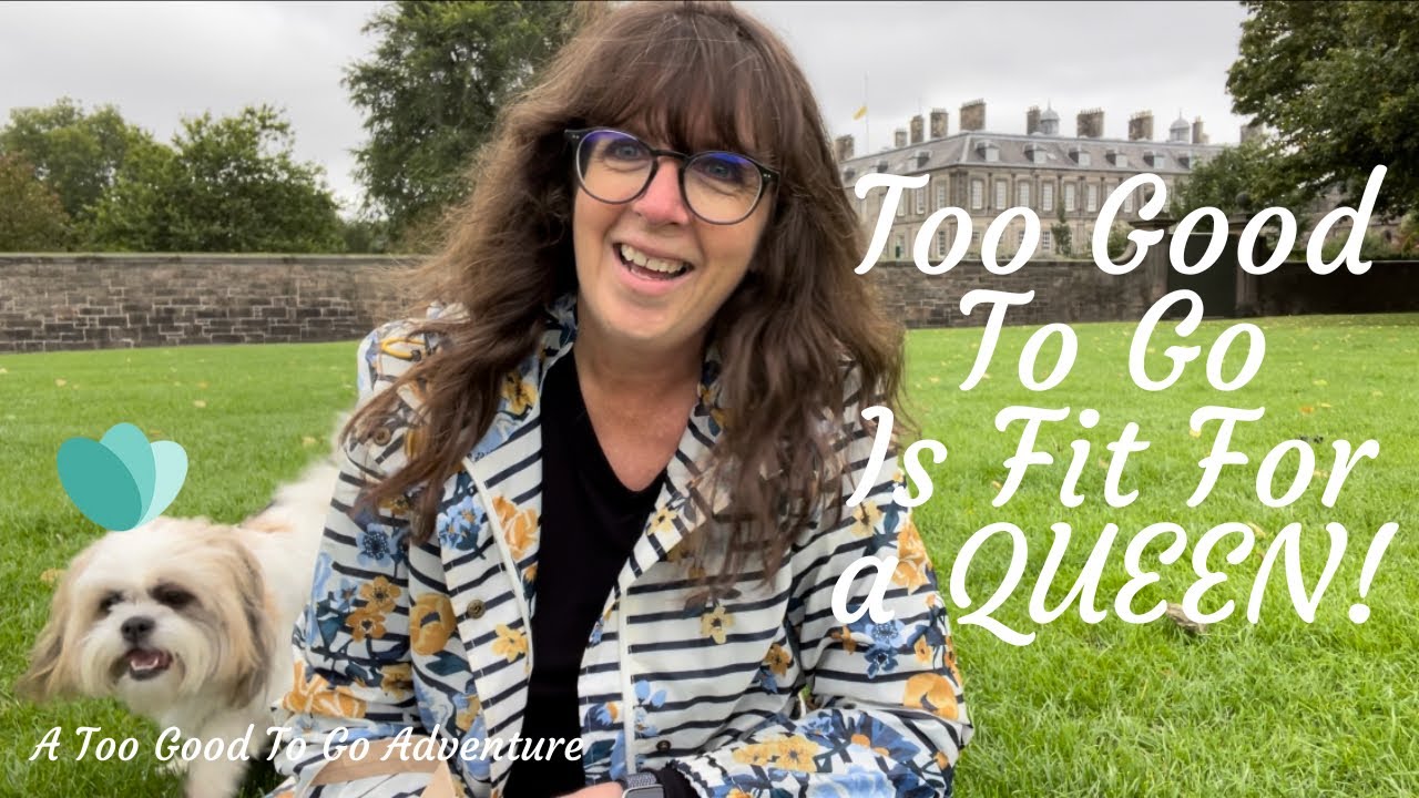 Too Good To Go is fit for a QUEEN!