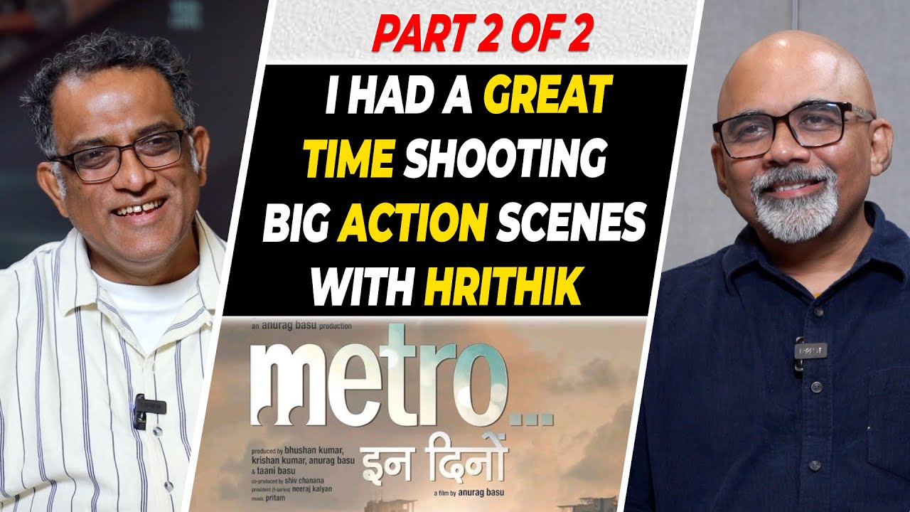 Anurag Basu Interview With Baradwaj Rangan | Metro In Dino | Conversation | Part 2