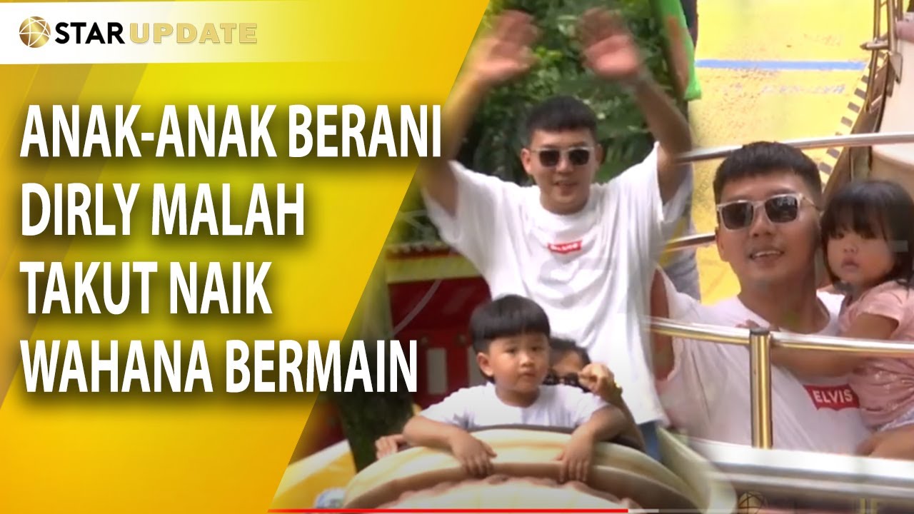 BEGINI KESERUAN DIRLY AJAK ANAK - ANAK DAN ISTRI NAIK WAHANA - STAR UPDATE