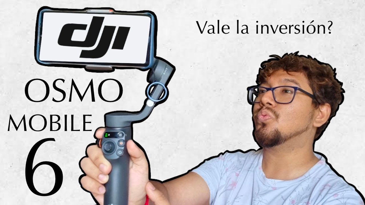 Review : DJI OSMO MOBILE 6 - Lo que nadie cuenta