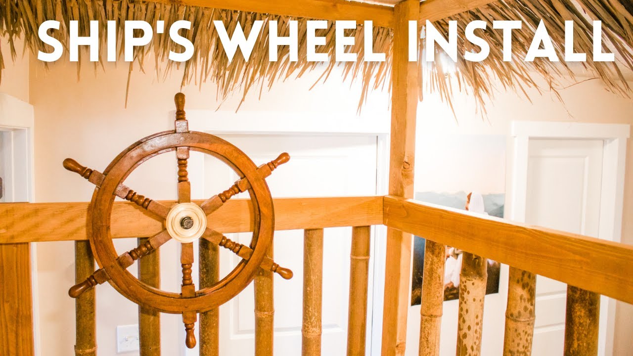 Adding a Ships Wheel to our Indoor Tree House