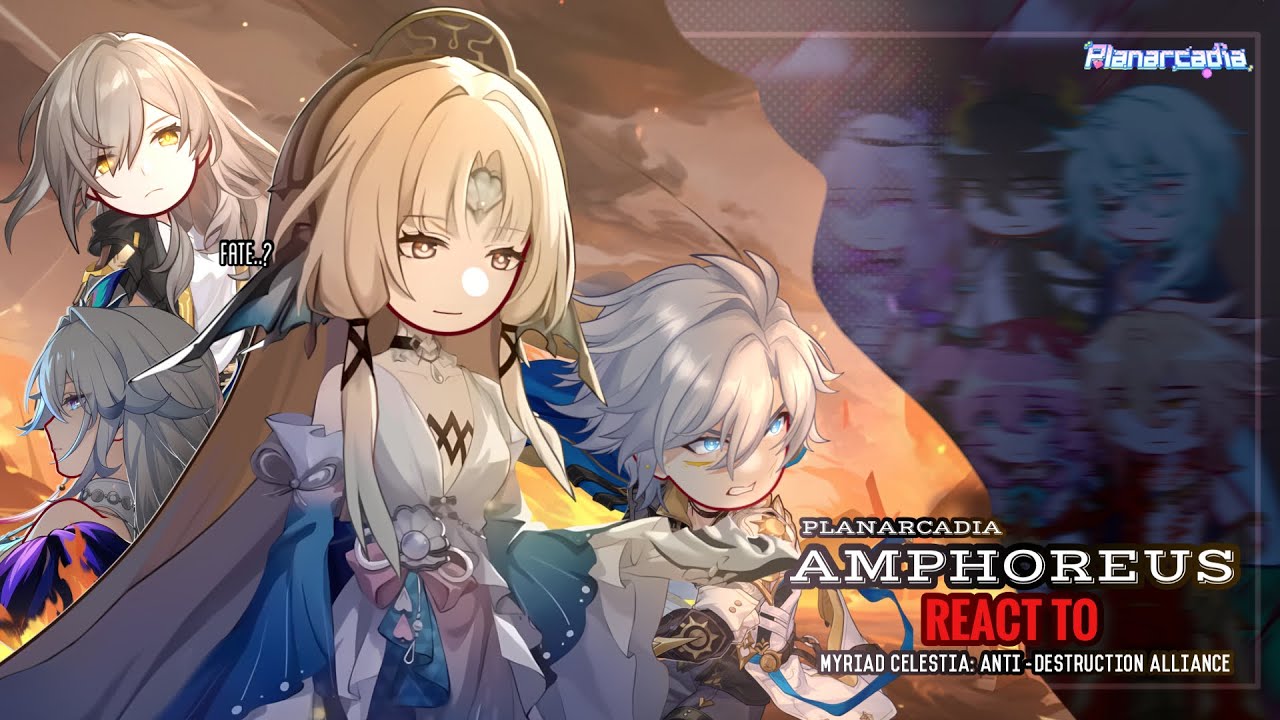 ⚜️✨ Amphoreus React to Myriad Celestia Trailer: 