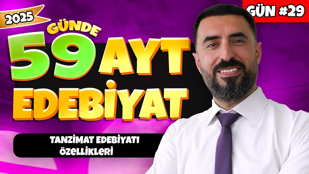 TANZİMAT EDEBİYATI Özellikleri / 29.Gün 📌 2025 - 59 Günde AYT Edebiyat Kampı +PDF / Deniz Hoca