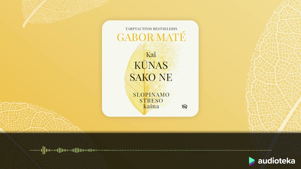 KAI KŪNAS SAKO NE. Gaber Maté audioknyga | Audioteka.lt